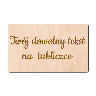 tabliczka drewniana z dowolnym tekstem grawerowanym laserowo